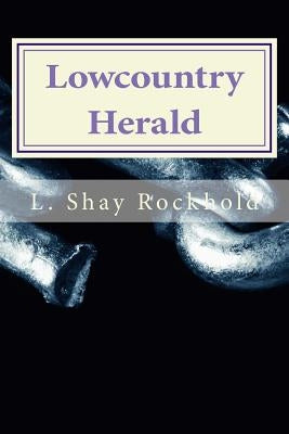 Lowcountry Herald: Helping the Homeless in the Holy City by Rockhold, L. Shay