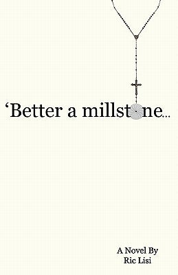 'Better a millstone...: N/a by Lisi, Ric
