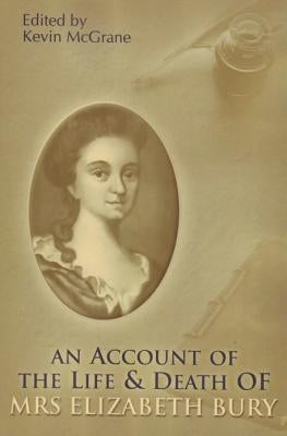 An Account of the Life & Death of Mrs. Elizabeth Bury by Bury, Elizabeth