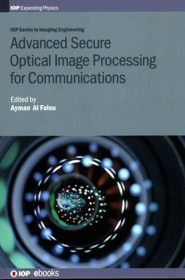 Advanced Secure Optical Image Processing for Communications by Al Falou, Ayman