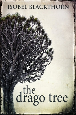 The Drago Tree by Blackthorn, Isobel