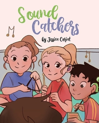 Sound Catchers by Coriat, Jessica