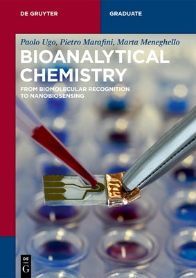 Bioanalytical Chemistry: From Biomolecular Recognition to Nanobiosensing by Ugo, Paolo
