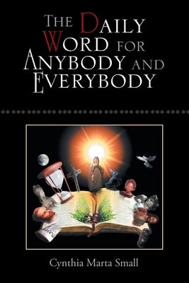 The Daily Word for Anybody and Everybody by Small, Cynthia Marta