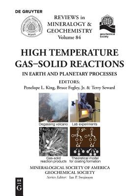 High Temperature Gas-Solid Reactions in Earth and Planetary Processes by King, Penelope