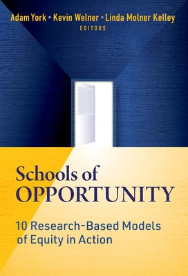 Schools of Opportunity: 10 Research-Based Models of Equity in Action by York, Adam