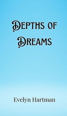 Depths of Dreams by Hartman, Evelyn