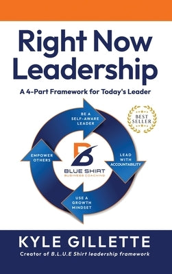 Right Now Leadership by Gillette, Kyle