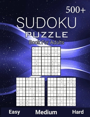 500+ Sudoku Puzzle Book for Adults Easy Medium Hard: Sudoku Variation, Big Book of 9x9 Irregular Sudoku Puzzles, Challenging suduko Game Book, Tons of by Publisher, Orlando Benford