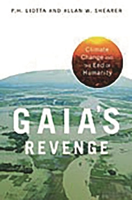 Gaia's Revenge: Climate Change and Humanity's Loss by Shearer, Allan