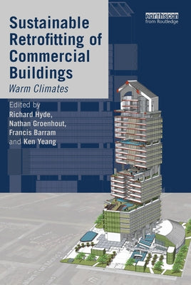 Sustainable Retrofitting of Commercial Buildings: Warm Climates by Hyde, Richard