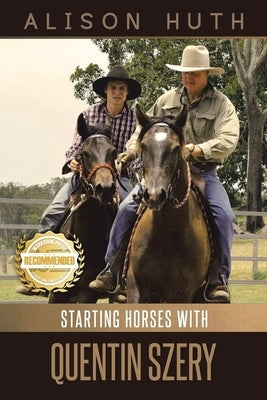 Training Horses with Quentin Szery by Huth, Alison