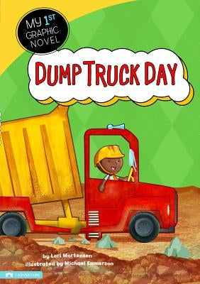 Dump Truck Day by Meister, Cari