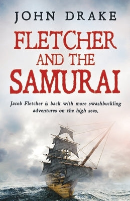 Fletcher and the Samurai by Drake, John
