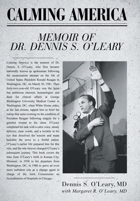 Calming America: Memoir of Dr. Dennis S. O'Leary by O'Leary, Dennis S.