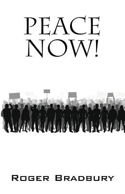Peace Now! by Bradbury, Roger