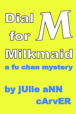 Dial M for Milkmaid by Carver, Julie Ann