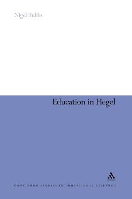 Education in Hegel by Tubbs, Nigel