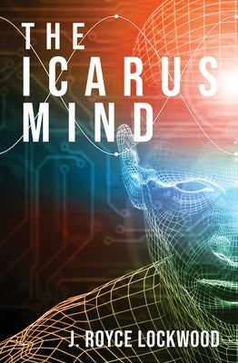 The Icarus Mind by Lockwood, J. Royce