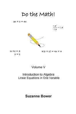 Do the Math!: Introduction to Algebra - Linear Equations by Bower, Suzanne