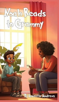Noah Reads to Grammy by Andrews, Anazette