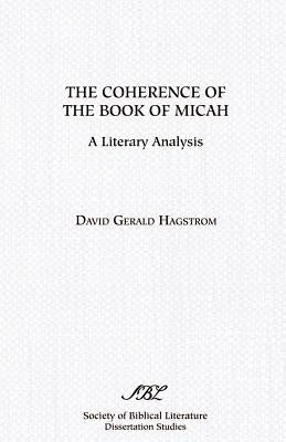 The Coherence of the Book of Micah by Hagstrom, David Gerald