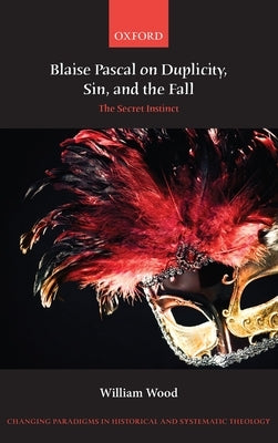 Blaise Pascal Duplic, Sin & Fall Cphst C by Wood