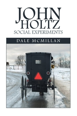 John Holtz Social Experiments by McMillan, Dale