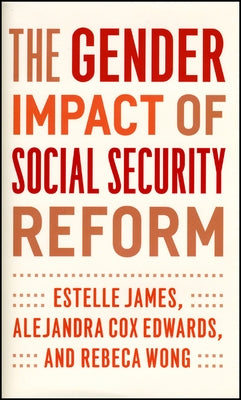 The Gender Impact of Social Security Reform by James, Estelle
