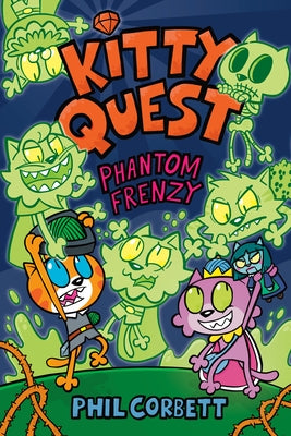 Kitty Quest: Phantom Frenzy by Corbett, Phil