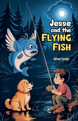 Jesse and the Flying Fish by Parker, Alfred