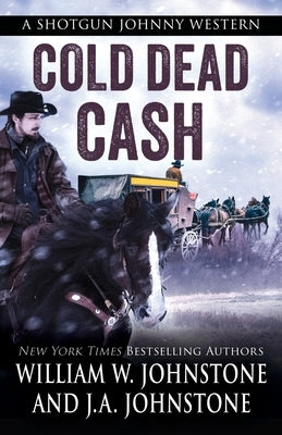 Cold Dead Cash by Johnstone, William W.