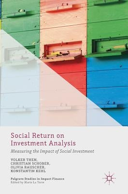 Social Return on Investment Analysis: Measuring the Impact of Social Investment by Then, Volker