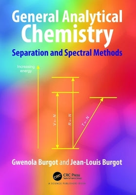 General Analytical Chemistry: Separation and Spectral Methods by Burgot, Gwenola