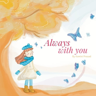 Always with You: A Comforting Book about Love, Loss and Healing by Green, Ruth