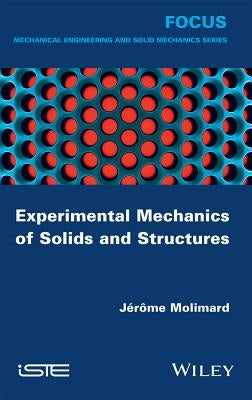 Experimental Mechanics of Solids and Structures by Molimard, Jérôme