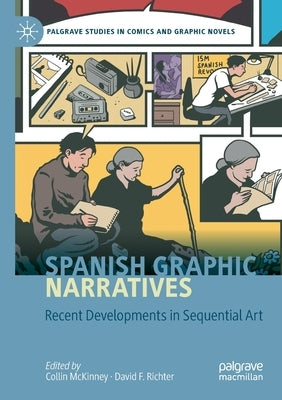 Spanish Graphic Narratives: Recent Developments in Sequential Art by McKinney, Collin