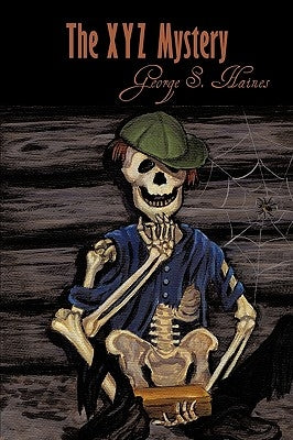 The Xyz Mystery by Haines, George S.