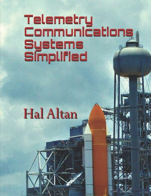 Telemetry Communications Systems Simplified by Altan, Hal