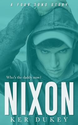 Nixon: (Four Sons #1) by Dukey, Ker