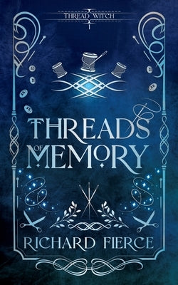 Threads of Memory by Fierce, Richard