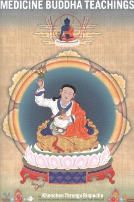 Medicine Buddha Teachings by Rinpoche, Khenchen Thrangu