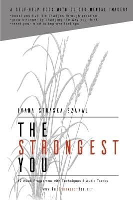 The Strongest You: A Self-help Book with Audio Tracks by Szakal, Ivana Straska