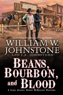 Beans, Bourbon, & Blood by Johnstone, William W.