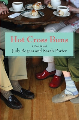 Hot Cross Buns: A First Novel by Porter, Sarah