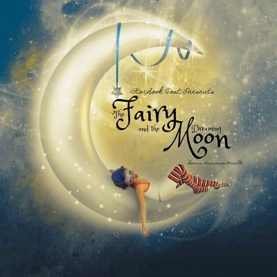 The Fairy and the Dreaming Moon by Murillo, Donna Harriman