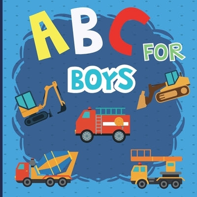 ABC For Boy: An Awesome Trucks ABC Book with Chinese Names for Kids, Toddlers. This ABC book is designed for children aged 2-5 to l by Ortiz, Olga