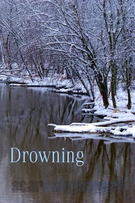 Drowning: Down in the Dirt July-December 2013 collection by Allen, Kaitlin