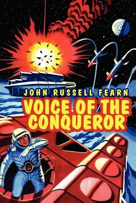 Voice of the Conqueror: A Classic Science Fiction Novel by Fearn, John Russell