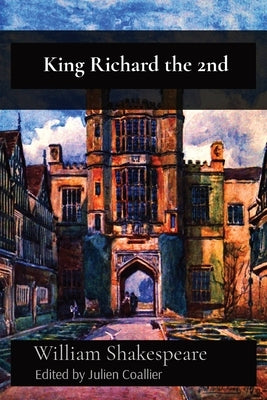 King Richard the 2nd by Shakespeare, William